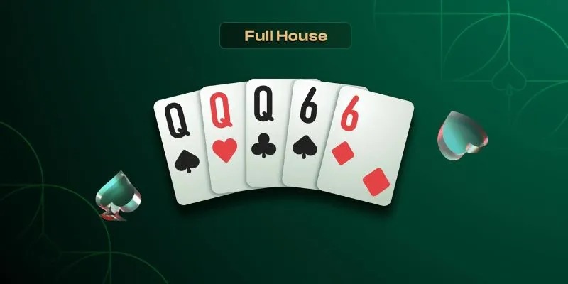 Full House Poker là gì? Những điều cần biết về Full House Poker Giải đáp bộ Full House Poker là gì?