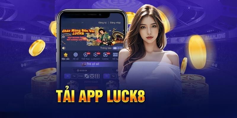 Hướng dẫn cách tải app Luck8 Hướng dẫn cách tải app Luck8